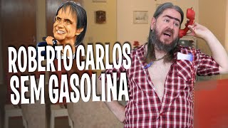Roberto Carlos sem Gasolina