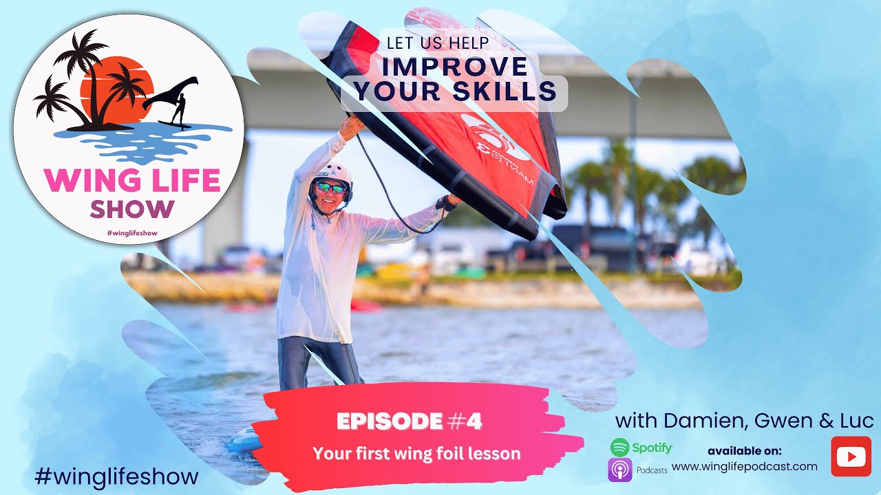 Wing Life Show Episode #4 - Your First Wing Foil Lesson