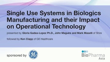 SINGLE USE SYSTEMS IN BIOLOGICS MANUFACTURING AND THEIR IMPACT ON OPERATIONAL TECHNOLOGY