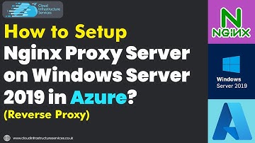 How to Setup Nginx Proxy Server on Windows Server 2019 in Azure (Reverse Proxy)