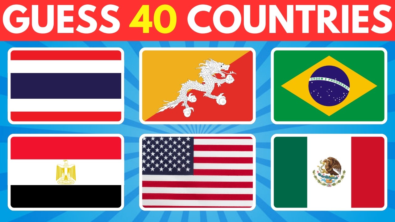 🚩 Guess 40 Countries by their Flag Quiz 🌎 Can You Guess These Flags ...