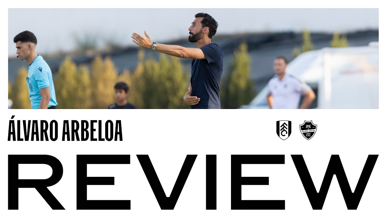 "A Really Good Test" 🗣️ | Álvaro Arbeloa's thoughts on Al-Ahli 1-1 Fulham