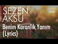 Sezen Aksu - Benim Karanlık Yanım (Lyrics I Şarkı Sözleri)