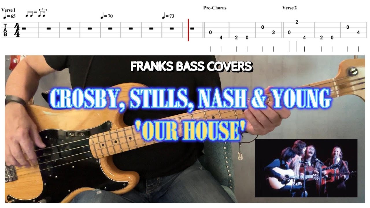 'OUR HOUSE' - Crosby, Stills, Nash & Young - FRANKS BASS COVERS & BASS TAB