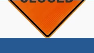 Road closed means road closed