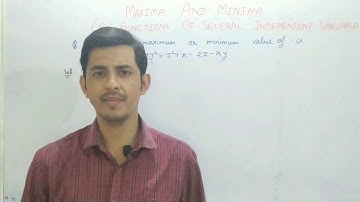 Maxima and minima of functions of several independent variables I B. Sc 5th sem//M.sc// IIT JAM