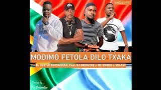 Modimo Fetola Dilo Txaka - DJ Active Khoisan (SA) ft. DJ 2minutes x MC Mdeno & Velast