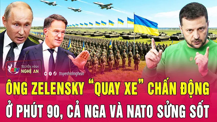 Thời sự quốc tế 16/12: Ông Zelensky “quay xe” chấn động ở phút 90, cả Nga và NATO sửng sốt