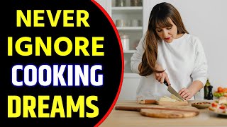 Cooking in Dream Meaning | Dream About Cooking | Cooking Dream Interpretation