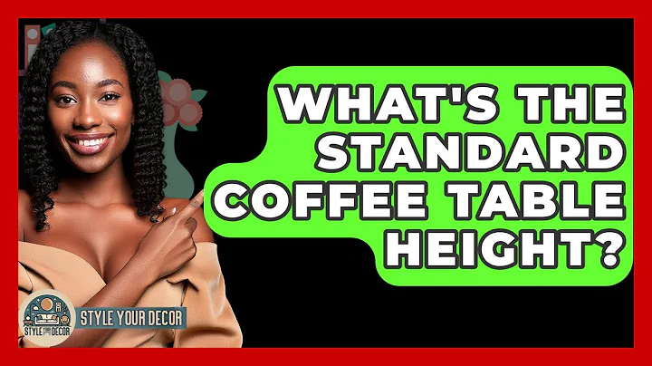 What's The Standard Coffee Table Height? - Style Your Decor