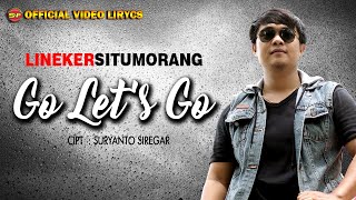 Lineker Situmorang - Go Let'ts Go // Lagu Batak Terbaru (Official Video Lirycs)