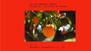 The Future of Fashion || Episode 48 || The Environmental Podcast
