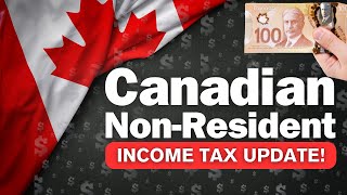 Canadian Non-Resident Taxes UPDATE: This Changes EVERYTHING!