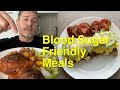 Blood Sugar Friendly Meals