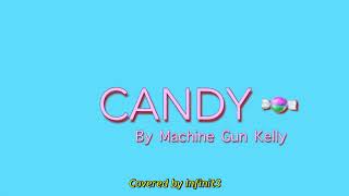 Machine Gun Kelly - Candy (covered by Infinit3) + Lyrics