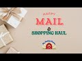 HAPPY MAIL AND A SHOPPING HAUL