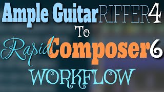 Ample Riffer 4 To Rapid Composer 6 Workflow