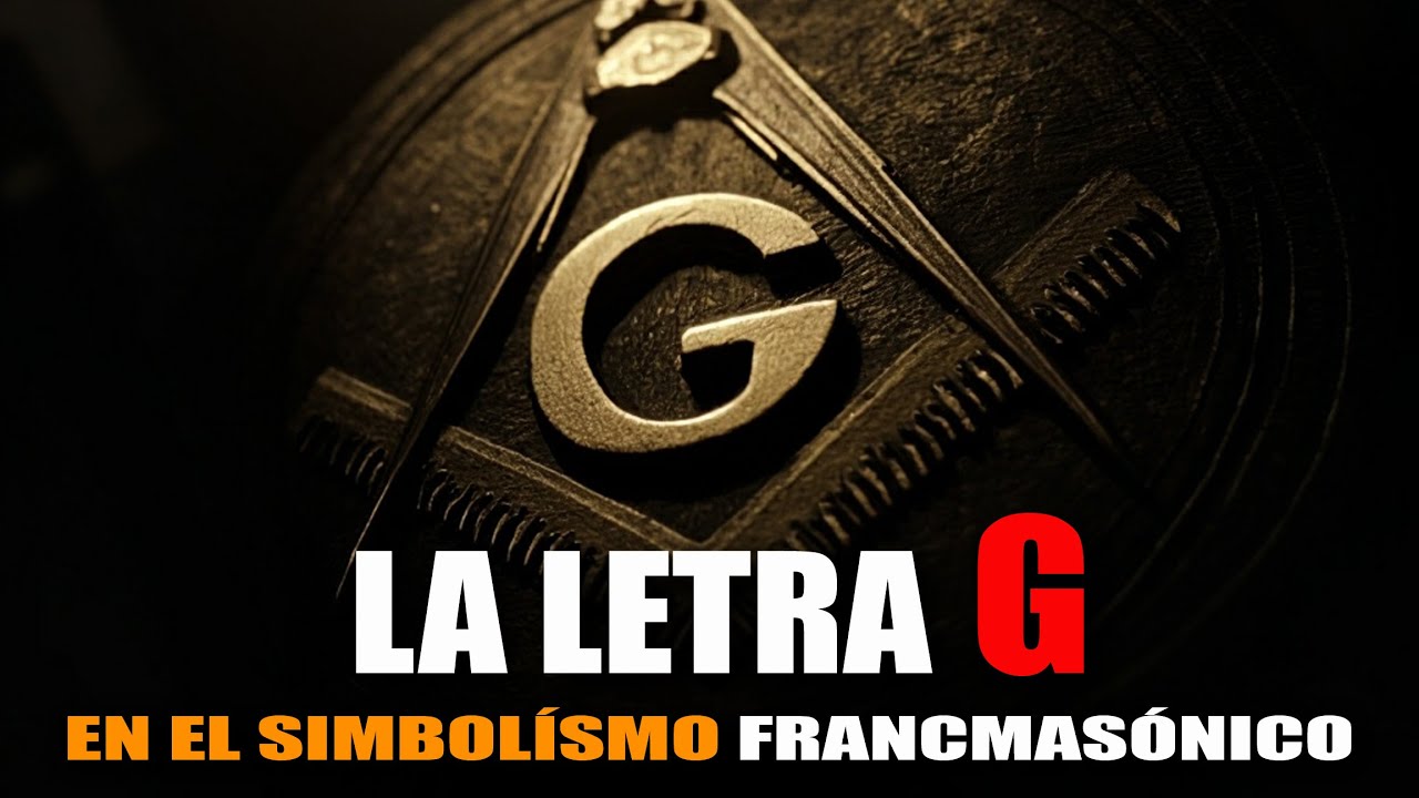 ¿Que significa la LETRA G para los MASÓNES 