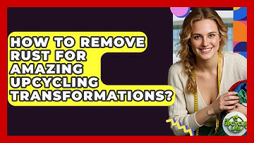How To Remove Rust For Amazing Upcycling Transformations? - The Upcycle Lab