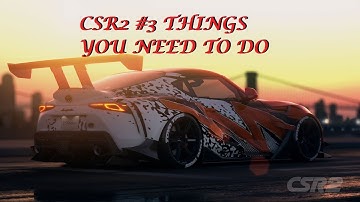 CSR2 [CSR Racing 2] #3 TIPS TO DO IN GAME [IMPORTANT THINGS]
