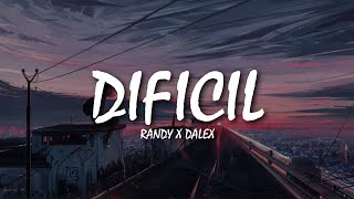 Randy x Dalex - Difícil (Letra/Lyrics)