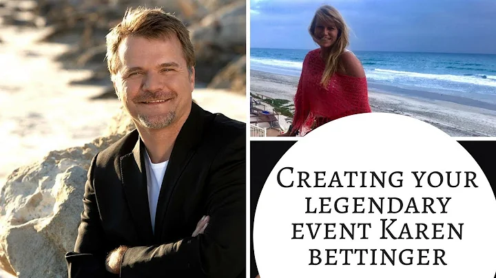 Creating Your Legendary Event-Karen Bettinger