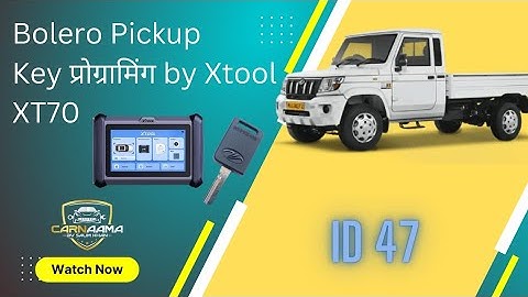 Bolero Pickup ID47 Lost Key Programming by Xtool XT70 - Key प्रोग्रामिंग बोलेरो पिकअप