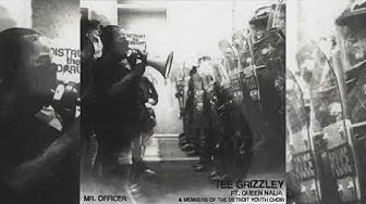Tee Grizzley - Mr. Officer (feat. Queen Naija & Members of the Detroit Youth Choir) [Official Audio]