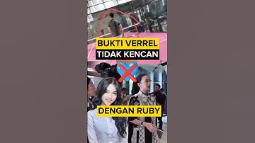 bukti verrel tidak kencan dengan ruby #fuji #fujian #verrelbramasta