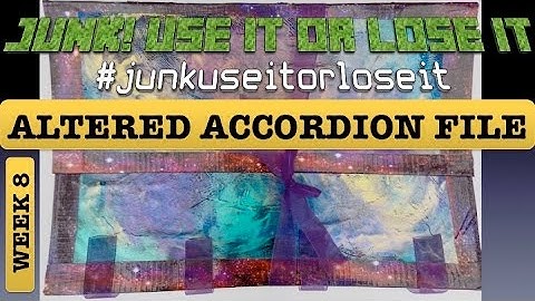 #junkuseitorloseit - Week 8: Altered Accordion File