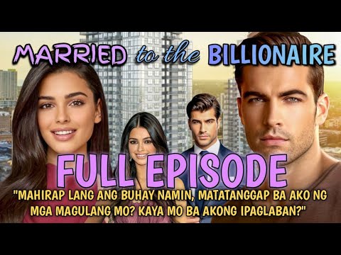 FULL EPISODE | MARRIED TO THE BILLIONAIRE | FAT SPECIAL STORIES - YouTube