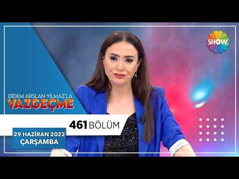Didem Arslan Yılmaz'la Vazgeçme 461. Bölüm | 29 Haziran 2022