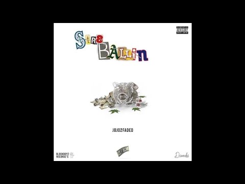 Jojo2Faded - Str8 Ballin [Official Audio]