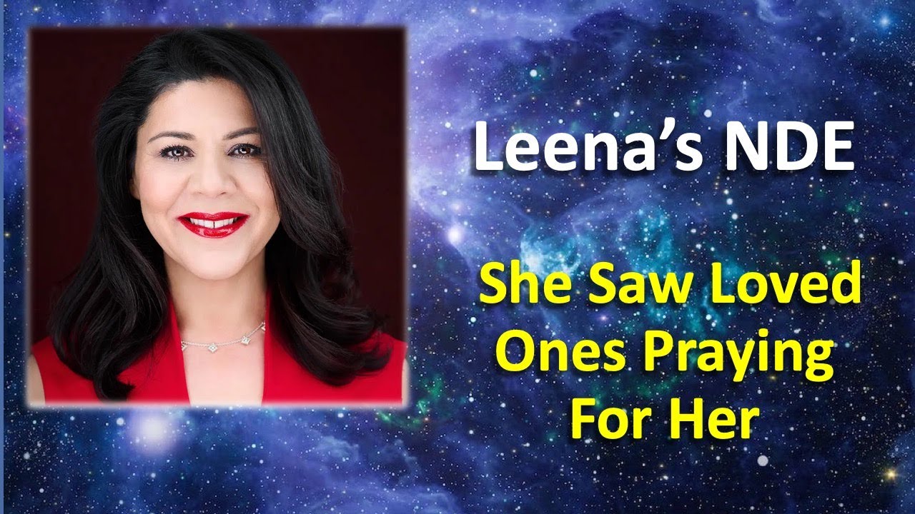 Leena Saw Loved Ones Praying For Her