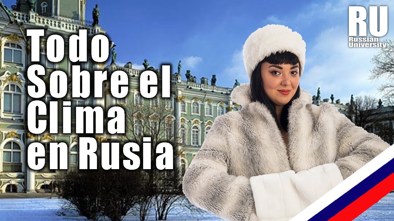 TODO SOBRE EL CLIMA EN RUSIA Estudia en Rusia Estudios en Rusia YouTube TODO SOBRE EL CLIMA EN RUSIA Estudia en Rusia Estudios en Rusia YouTube
