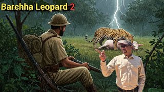 The Barchha Leopard – Part 2 | Call of the Tiger by M.M. Ismail | Story Narrated by Vivek Awasthi
