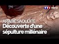 Arabie saoudite  lincroyable dcouverte dun tombeau millnaire devant nos camras