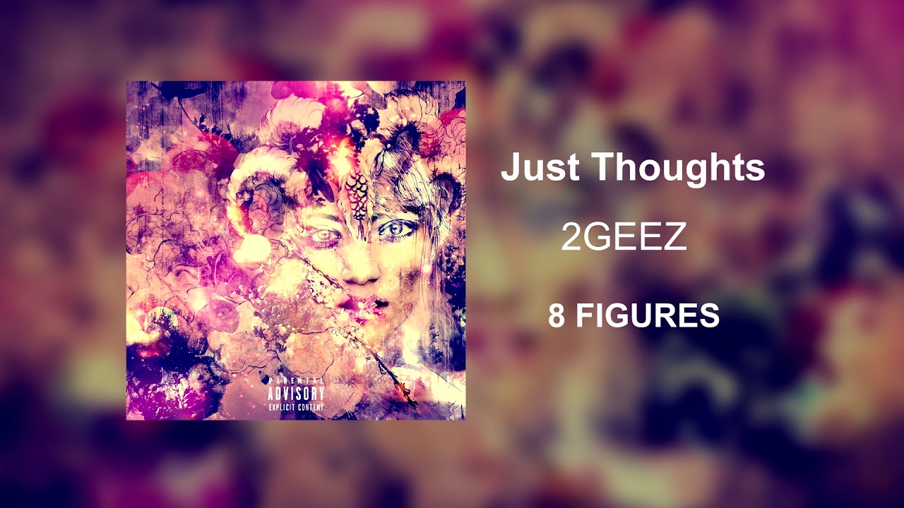 Watch 2Geez - Just Thoughts (Official Audio) on YouTube Watch 2Geez - Just Thoughts (Official Audio) on YouTube