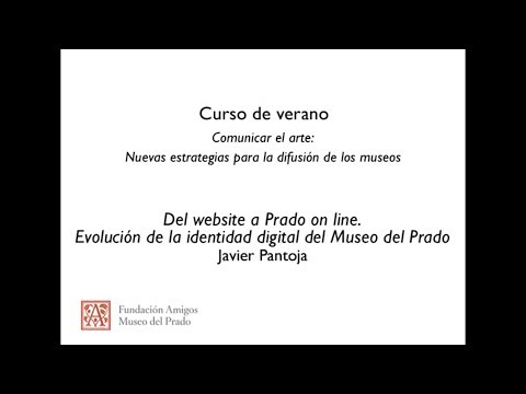 Del website a Prado on line. Evolución de la identidad digital del Museo del Prado - Javier Pantoja