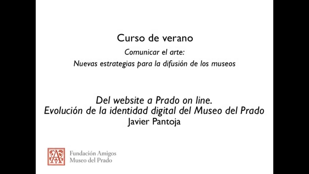 Del website a Prado on line. Evolución de la identidad digital del Museo del Prado - Javier Pantoja