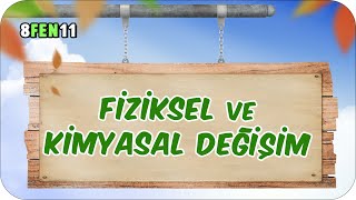 Fiziksel Ve Kimyasal Değişim Tonguçcup 2Sezon - 8Fen11 