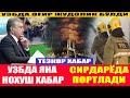 ТЕЗКОР СИРДАРЁДА ПОРТЛАДИ I УЗБДА НОХУШ ХАБАР I УЗБДА ОҒBH :ELJKBR