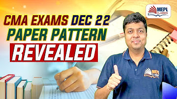 CMA Dec 22 Exams Paper Pattern Revealed | MEPL - Mohit Agarwal