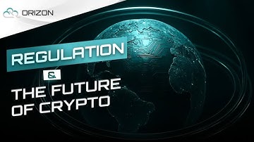 ORI Educational Video 14 - Regulation & The Future of Crypto