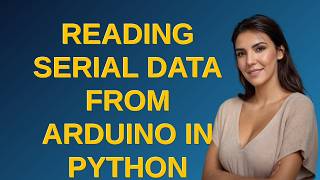Arduino: Reading serial data from Arduino in Python continually