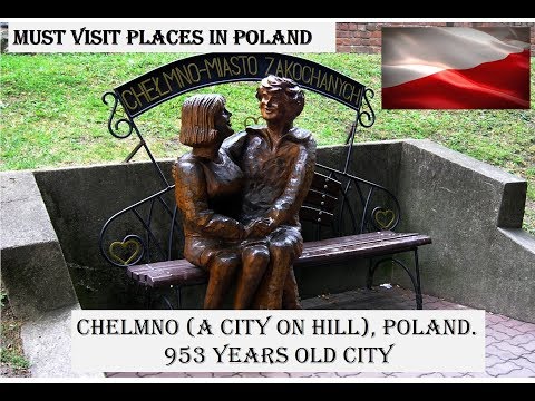 CHELMNO - City on a hill. 953 years old. Must visit places in Poland