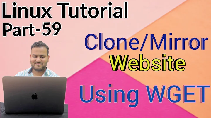 Linux Tutorial 59 - Clone Website with wget | Download Website locally with wget | wget command