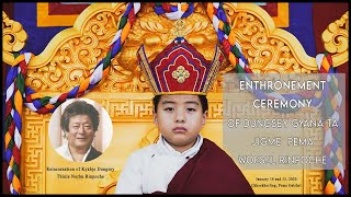 ENTHRONEMENT CEREMONY of DUNGSEY GYANA TA RINPOCHE.