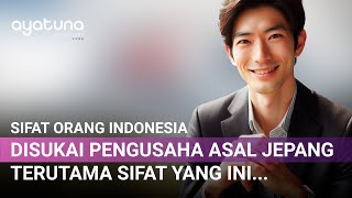 PENGUSAHA JEPANG PUJI-PUJI SIFAT PEGAWAI INDONESIANYA