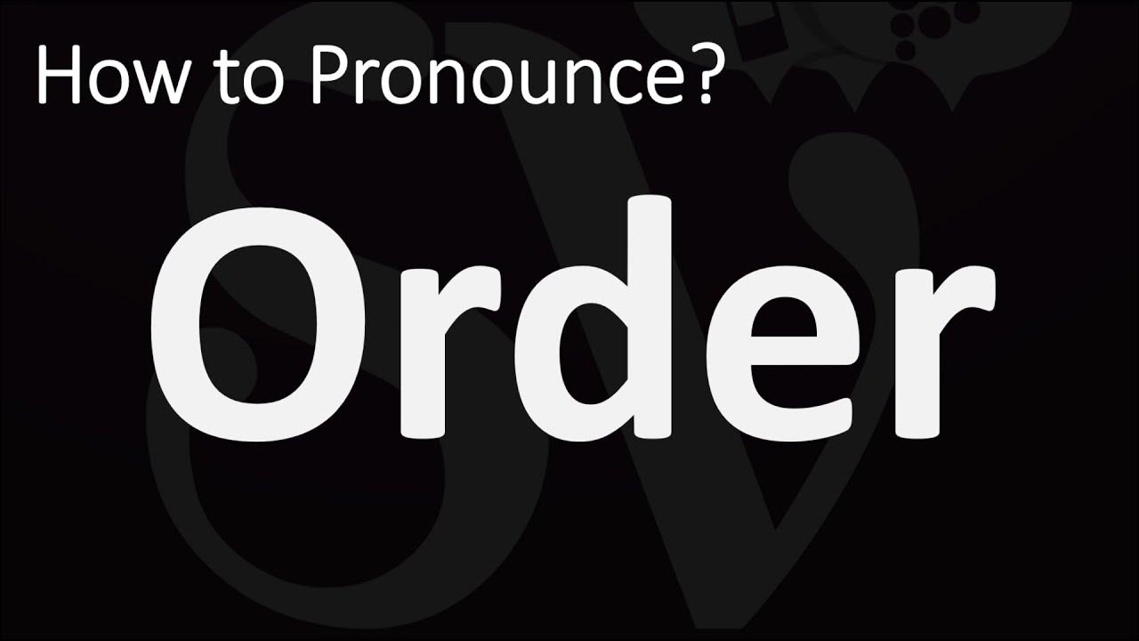 How to Pronounce Order? (CORRECTLY) YouTube